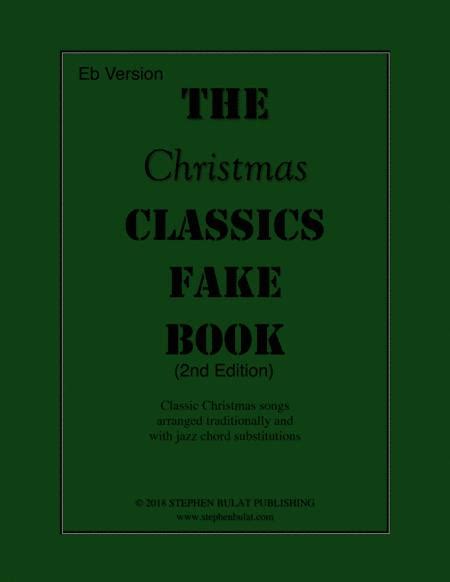 The Christmas Classics Fake Book (Eb Instruments) - Popular Christmas Carols Arranged In Lead Sheet